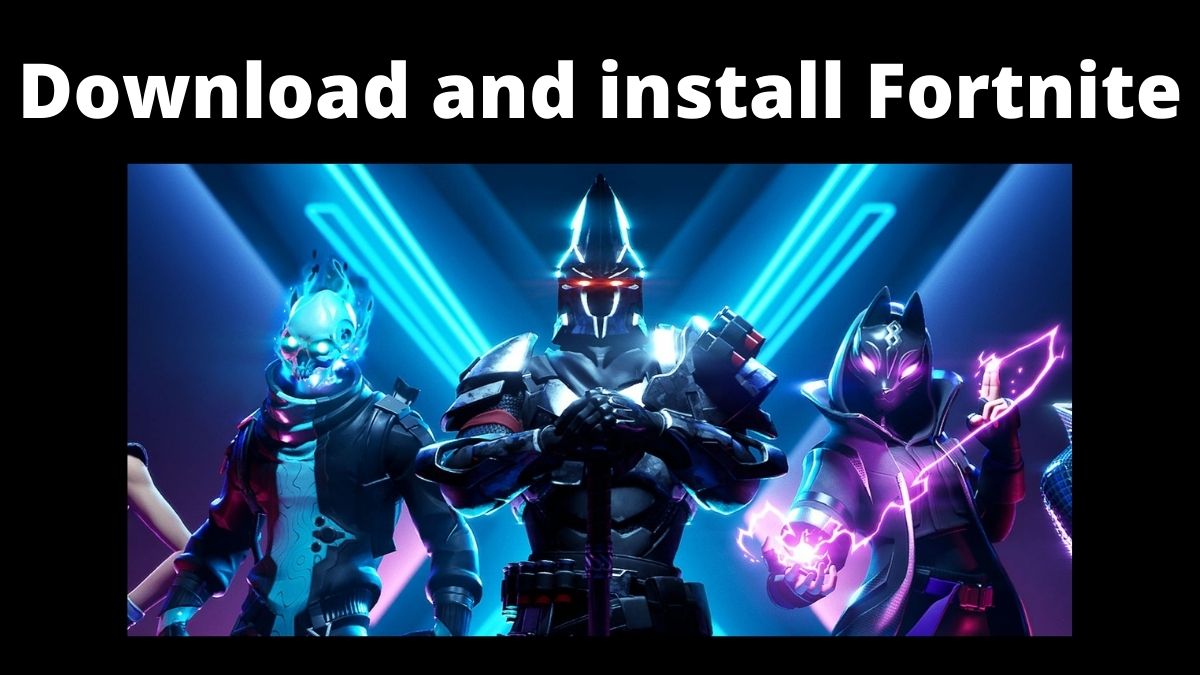 Download and install Fortnite